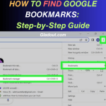 How to Find Google Bookmarks: A Complete Step-by-Step Guide